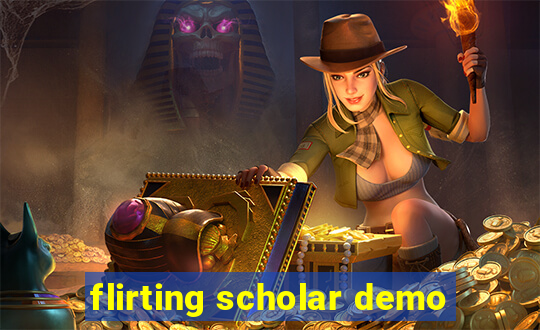 flirting scholar demo